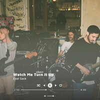 Watch Me Turn It Up - Exel Sack & Albi & Angga Putra