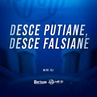 Desce Putiane, Desce Falsiane - MINI DJ