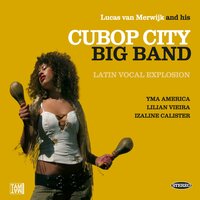 Wow'i Kariño - Lucas Van Merwijk & His Cubop City Big Band & Izaline Calister