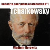 Concerto pour piano No. 1 in B-Flat Major, Op. 23: II. Andantino semplice - Владимир Горовиц & Пётр Ильич Чайковский