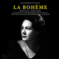 La Bohème: Act IV - "Vecchia zimarra senti" - Orchestra dell'Accademia Nazionale di Santa Cecilia Rome, Coro dell'Accademia Nazionale di Santa Cecilia Rome conducted by Tullio Serafin with Renata Tebaldi, Carlo Bergonzi and Ettore Bastianini & Tullio Serafin & Renata Tebaldi & Ettore Bastianini & Carlo Bergonzi & Orchestra dell'Accademia Nazionale di Santa Cecilia Rome & Джакомо Пуччини