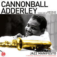 If Life Were All Peaches and Cream - Cannonball Adderly
