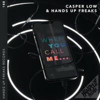 When You Call Me - Casper Low & Hands Up Freaks