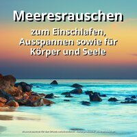 Entspannung im Wind - Meeresrauschen für den Urlaub zwischendurch & Naturgeräusche & Meeresrauschen