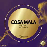 Cosa Mala - LuiXart & Sr. Saco
