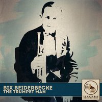 Since My Best Girl Turned Me Down - Bix Beiderbecke