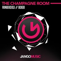The Champagne Room - RINO(IO)DJ & Bogo