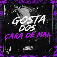 Gosta dos Cara de Mal - MC RS & DJ Caaio Doog & MC GABI & Mc Killer