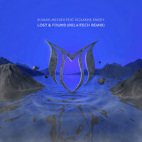 Lost & Found - Roman Messer & Roxanne Emery & Delaitech