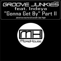 "Gonna Get By" Part II - Evan Landes (Groove Junkies) & Indeya