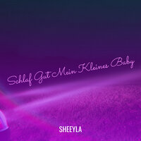 Schlaf Gut Mein Kleines Baby - Sheeyla