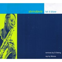 Let It Blow - Alvin Davis & Moose