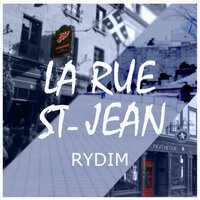 La Rue St-jean - Rydim