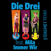 Immer Wir - Die Drei & Mila & Stereoact