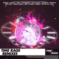 TIME RAGE - B1ierex & Zetmo & Harn & DemsikOne & Entry Level & Dystived