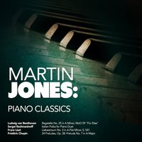 Bagatelle No. 25 in A Minor, WoO 59, "Für Elise" - Martin Jones & Ludwig van Beethoven