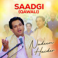 Saadgi (Qawali) - Nadeem Haider