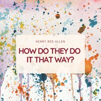 You Might Get Better, But You'll Never Get Well - Henry Red Allen