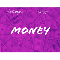 Money - Lokii 2 Eyes & Akright