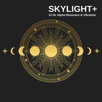 12 Hz Alpha Resonance & Vibration, Pt. 10 - Skylight+