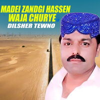 Madei Zandgi Hassen Waja Churye - Dilsher Tewno