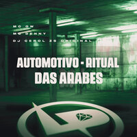 Automotivo - Ritual das Árabes - MC Gw & MC Denny & DJ Cerol Zs Original