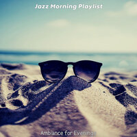Modish Moods for Evenings - Jazz Morning Playlist