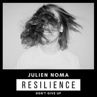 Resilience (Don't Give Up) - Julien Noma