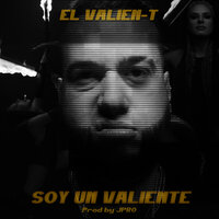 Soy un Valiente - El Valien-T