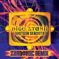 Shotgun Senorita - Blue Stahli & Zardonic
