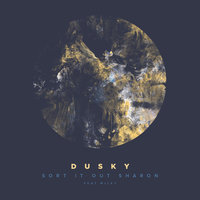 Sort It Out Sharon - Dusky & Wiley & Dread D