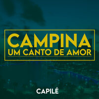 Campina, Doce Mistério - Capilé