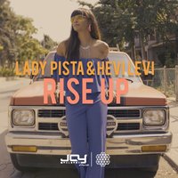 Rise Up - Lady Pista & Hevi Levi