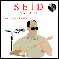 Leyloke Zirave - Seid Gabari