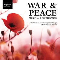 September 1914, For the Fallen - Rebecca Crawshaw & Mark Williams & Choir of Jesus College Cambridge & Robert Dixon & Mark Blatchly