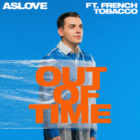 Out Of Time - Aslove & French Tobacco
