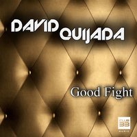 Good Fight - David Quijada