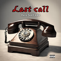 Last Call - Heis & EKK