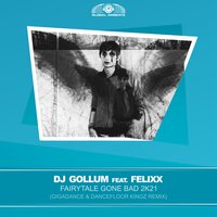 Fairytale Gone Bad 2k21 - DJ Gollum & Felixx & Giga Dance & Dancefloor Kingz
