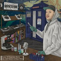 Doctor of Dopeness - Rowston & Half Decent & Maya Miko