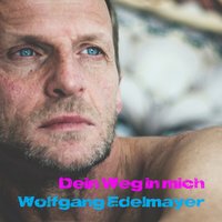Und sei es nur ein Traum - Wolfgang Edelmayer
