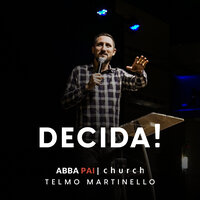 Decida!, Pt. 1 - Abba Pai Church