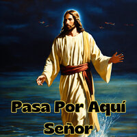 Pasa por Aquí Señor - Avivamiento Celestial