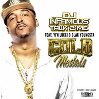 Gold Medals - DJ Infamous Talk 2 Me & YFN Lucci & Blac Youngsta