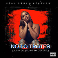 No Lo Trates - Julissa Co & Badda General