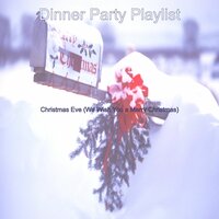 (Away in a Manger) Christmas 2020 - Dinner Party Playlist
