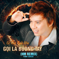 Có Thứ Tình Yêu Gọi Là Buông Tay - Vinh Cover & Hm