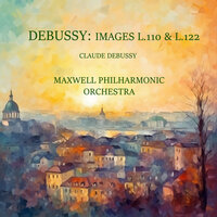 Images L.122: II-II. Liberia: Les Parfums De La Nuit - Maxwell Philharmonic Orchestra & Клод Дебюсси