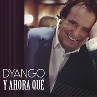 Mientras Dure - Dyango