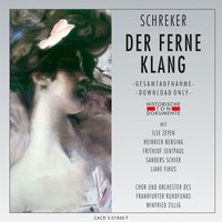 Der ferne Klang, dritter Akt: Die Bäume rauschen - Chor des Frankfurter Rundfunks & Orchester des Frankfurter Rundfunks & Winfried Zillig & Ilse Zeyen Helga & Heinrich Bensing & Frithjof Sentpaul